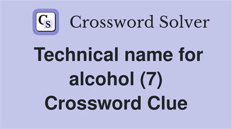 another name for ethyl alcohol codycross|Ethyl alcohol (7) Crossword Clue .